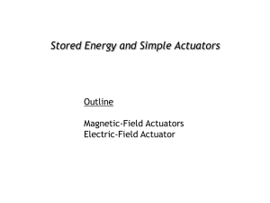 Stored Energy and Simple Actuators Outline Magnetic-Field Actuators Electric-Field Actuator