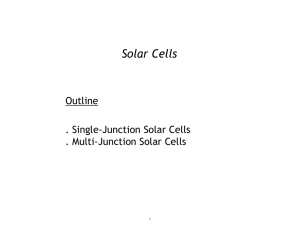 Solar Cells Outline . Single-Junction Solar Cells . Multi-Junction Solar Cells