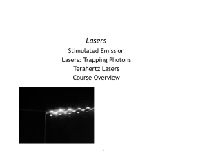 Lasers Stimulated Emission Lasers: Trapping Photons Terahertz Lasers