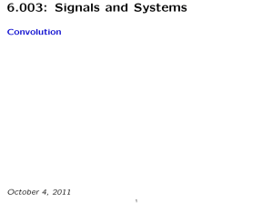 Signals  and  Systems 6.003:  Convolution