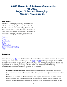 6.005 Elements of Software Construction Fall 2011 Project 2: Instant Messaging