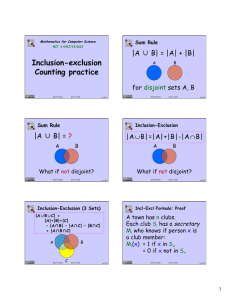 Inclusion-exclusion Counting practice |A  B| = |A| + |B| for