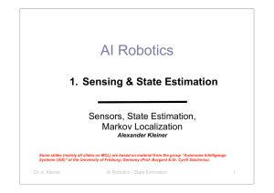 AI Robotics 1. Sensing &amp; State Estimation Sensors, State Estimation, Markov Localization