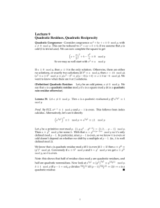 Lecture 9 Quadratic Residues, Quadratic Reciprocity