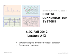 6.02 Fall 2012 Lecture #12  Bounded-input, bounded-output stability