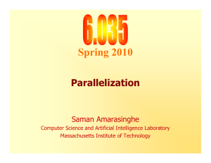 Spring 2010 Parallelization Saman Amarasinghe Computer Science and Artificial Intelligence Laboratory