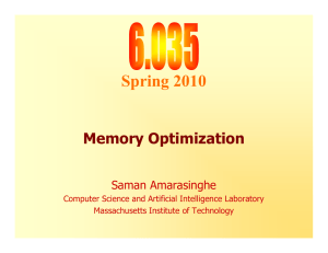 Spring 2010 Memory Optimization Saman Amarasinghe Computer Science and Artificial Intelligence Laboratory