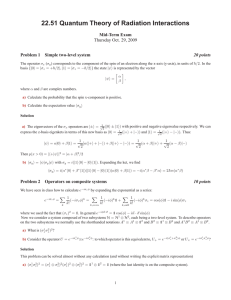 22.51 Quantum Theory of Radiation Interactions Mid-Term Exam Thursday Oct. 29, 2009