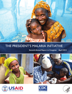 THE PRESIDENT’S MALARIA INITIATIVE Seventh Annual Report to Congress April 2013