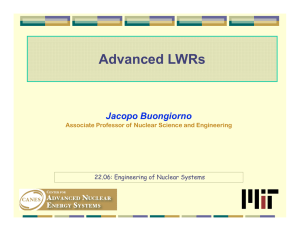 Advanced LWRs Jacopo Buongiorno Associate Professor of Nuclear Science and Engineering