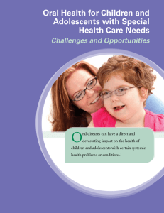 O Oral Health for Children and Adolescents with Special Health Care Needs