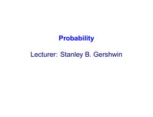Probability Lecturer: Stanley B. Gershwin