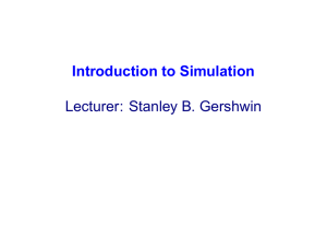 Introduction to Simulation Lecturer: Stanley B. Gershwin