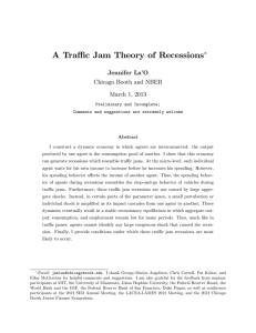 A Tra¢ c Jam Theory of Recessions Jennifer La’O March 1, 2013