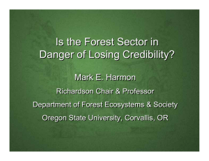 Is the Forest Sector in Danger of Losing Credibility? Mark E. Harmon