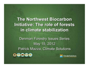 The Northwest Biocarbon Initiative: The role of forests in climate stabilization