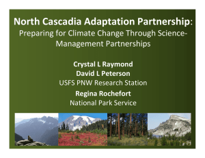 North Cascadia Adaptation Partnership Preparing for Climate Change Through Science‐  Management Partnerships