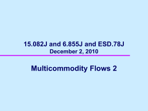 Multicommodity Flows 2 15.082J and 6.855J and ESD.78J December 2, 2010
