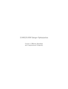 15.083J/6.859J Integer Optimization Lecture 2:  Eﬃcient Algorithms and Computational Complexity