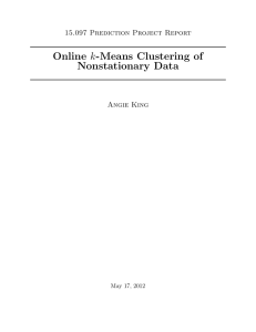 Online k-Means Clustering of Nonstationary Data 15.097 Prediction Project Report Angie King