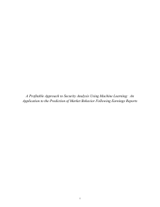 A Profitable Approach to Security Analysis Using Machine Learning: ... Application to the Prediction of Market Behavior Following Earnings Reports