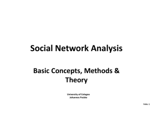 Social Network Analysis Basic Concepts, Methods &amp; Theory University of Cologne