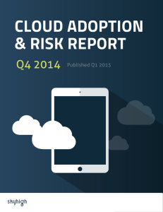 CLOUD ADOPTION &amp; RISK REPORT Q4 2014 Published Q1 2015