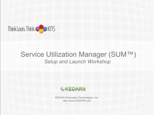 Service Utilization Manager (SUM™) Setup and Launch Workshop KEDAR Information Technologies, Inc.