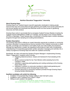 Growing Hope is an Ypsilanti-based nonprofit organization dedicated to helping... improve their lives and communities through gardening and healthy food... Nutrition Education/“Veggucation” Internship