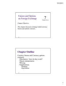 7 Chapter Outline Futures and Options on Foreign Exchange