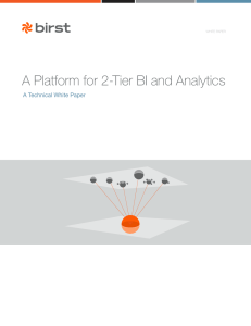 A Platform for 2-Tier BI and Analytics A Technical White Paper