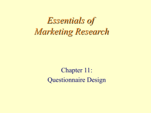 Essentials of Marketing Research Chapter 11: Questionnaire Design