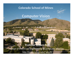 Computer Vision Colorado School of Mines Professor William Hoff Dept of Electrical Engineering &amp;Computer Science