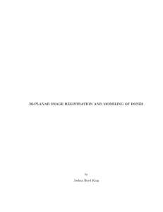 BI-PLANAR IMAGE REGISTRATION AND MODELING OF BONES by Joshua Boyd King