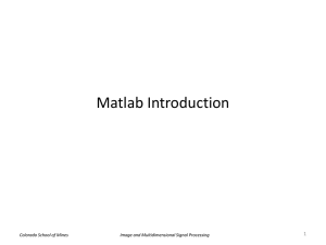 Matlab Introduction 1 Image and Multidimensional Signal Processing Colorado School of Mines