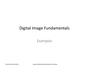 Digital Image Fundamentals Examples 1 Image and Multidimensional Signal Processing