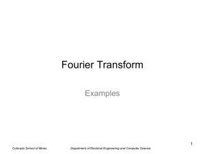 Fourier Transform Examples 1 Colorado School of Mines