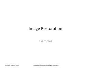 Image Restoration Examples Image and Multidimensional Signal Processing Colorado School of Mines