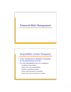 Financial Risk Management Responsibilities of Senior Management Senior management is ultimately responsible