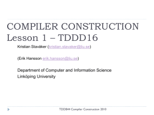 COMPILER CONSTRUCTION Lesson 1 – TDDD16 Department of Computer and Information Science