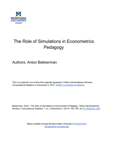 The Role of Simulations in Econometrics Pedagogy Authors: Anton Bekkerman