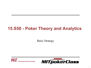 15.S50 - Poker Theory and Analytics Basic Strategy 1