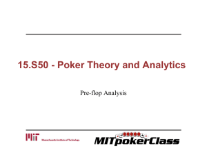 15.S50 - Poker Theory and Analytics Pre-flop Analysis