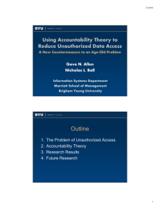 Outline Using Accountability Theory to Reduce Unauthorized Data Access Gove N. Allen