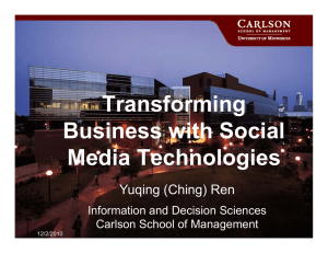Transforming Business with Social Media Technologies Yuqing (Ching) Ren