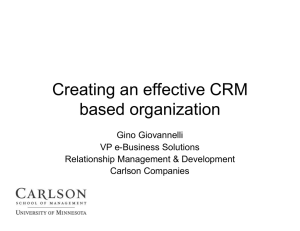 Creating an effective CRM based organization Gino Giovannelli VP e-Business Solutions