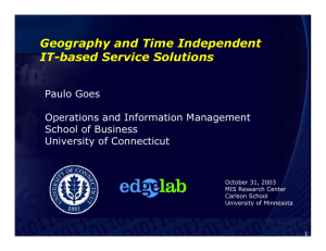 Geography and Time Independent IT-based Service Solutions Paulo Goes Operations and Information Management