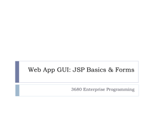 Web App GUI: JSP Basics &amp; Forms 3680 Enterprise Programming