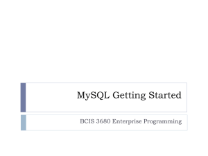 MySQL Getting Started BCIS 3680 Enterprise Programming