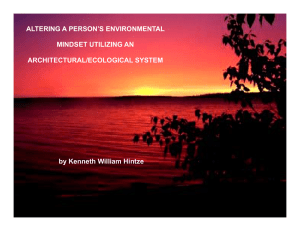 ALTERING A PERSON’S ENVIRONMENTAL MINDSET UTILIZING AN ARCHITECTURAL/ECOLOGICAL SYSTEM by Kenneth William Hintze